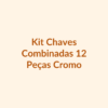 Kit Chaves Combinadas 12 Peças Cromo